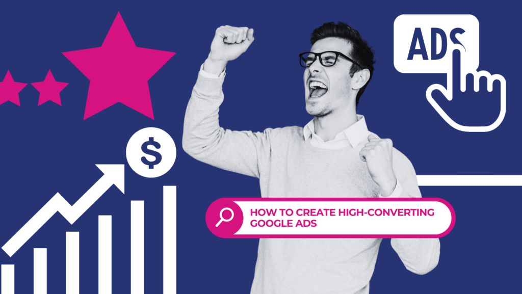 HOW TO CREATE HIGH-CONVERTING GOOGLE ADS TIPS AND TRICKS